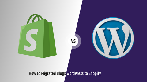 Migrate WordPress Blog to Shopify Easy Way